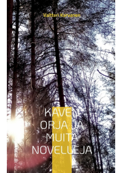 Kaven orja ja muita novelleja