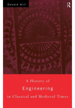 A History of Engineering in Classical and Medieval Times
