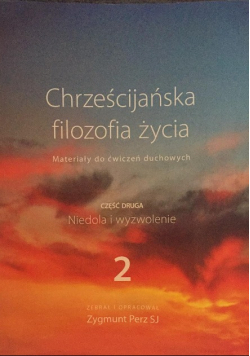 Chrześcijańska filozofia życia Część 2