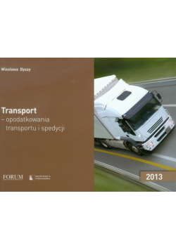 Dyszy Wiesława - Transport : opodatkowania transportu i spedycji 2013