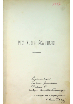 Pius IX obrońca Polski 1870r plus Autograf autora