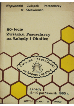 80 lecie Związku Pszczelarzy na Łabędy i Okolicę