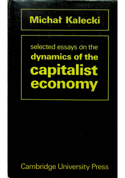 Selected essays on the dynamics of the capitalist economy