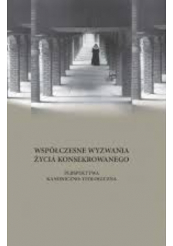 Współczesne wyzwania życia konsekrowanego