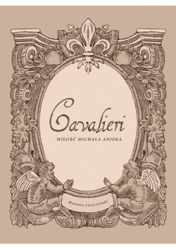 Cavalieri. Miłość Michała Anioła