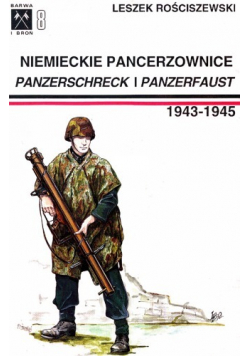 Niemieckie pancerzowce panzerschreck i panzerfaust 1943 1945