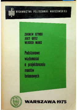Podstawowe wiadomości o projektowaniu mostów betonowych