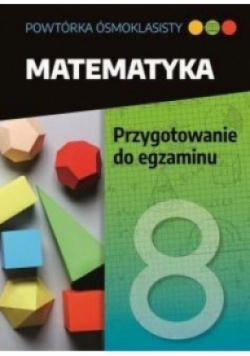 Powtórka ósmoklasisty Matematyka Przygotowanie do matematyki