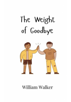 The Weight of Goodbye