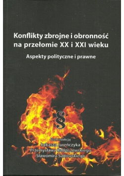 Konflikty zbrojne i obronność na przeł.XX i XXI w.