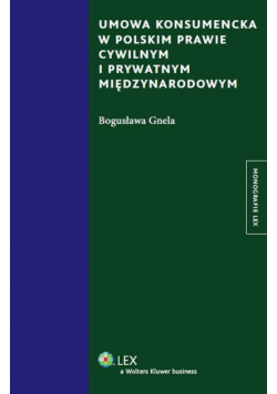 Umowa konsumencka w polskim prawie cywilnym i prywatnym międzynarodowym