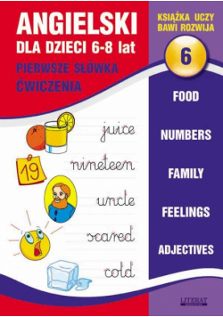 J. - Angielski dla dzieci 6. 6-8 lat. Pierwsze słówka. Ćwiczenia