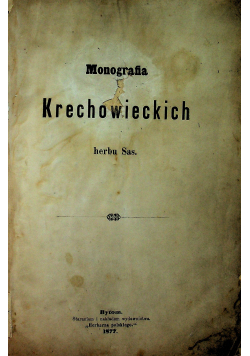 Monografia Krechowieckich herbu Sas 1877 r.