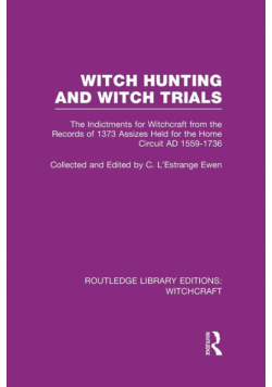 Witch Hunting and Witch Trials (RLE Witchcraft)