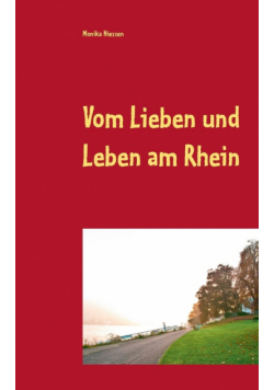 Vom Lieben und Leben am Rhein