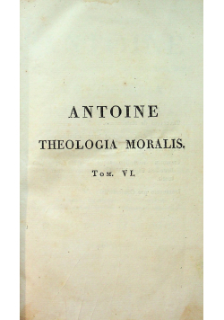 Antoine theologia moralis tom VI 1818 r