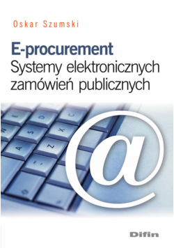 E-procurement. Systemy elektronicznych zamówień publicznych
