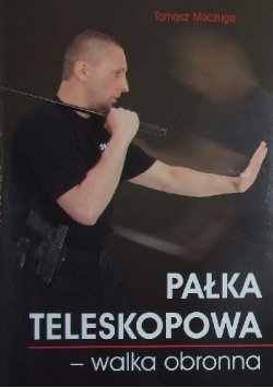 Pałka teleskopowa - walka obronna + AUTOGRAF Maczuga