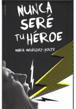 Nunca sere tu heroe