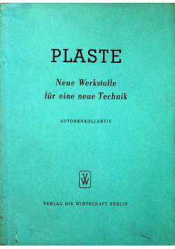 Plaste Neue Werkstoffe fur eine neue Technik