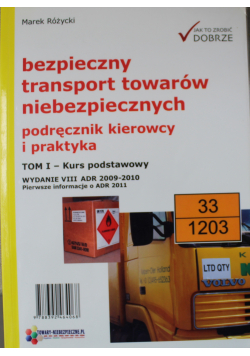 Bezpieczny transport towarów niebezpiecznych Tom I