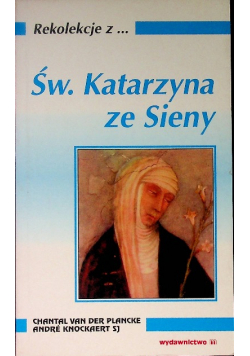 Rekolekcje z Św Katarzyna ze Sieny
