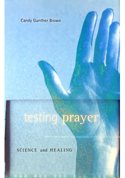 Testing prayer science and healing