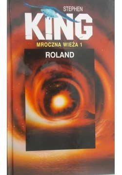 Mroczna wieża Tom 1 Roland