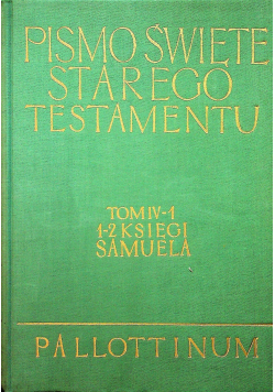 Pismo Święte Starego Testamentu Tom IV 1 1 - 2 Księga Samuela