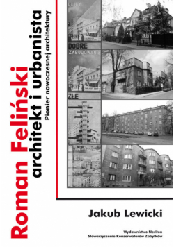 Lewicki Jakub - Roman Feliński: architekt i urbanista