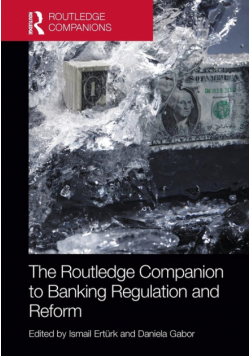 The Routledge Companion to Banking Regulation and Reform