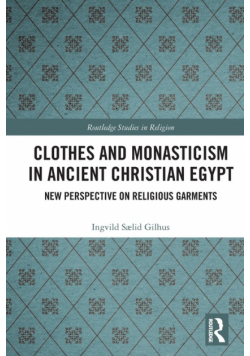 Clothes and Monasticism in Ancient Christian Egypt