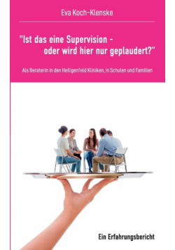 "Ist das eine Supervision - oder wird hier nur geplaudert?"