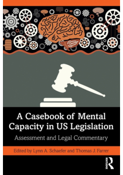 A Casebook of Mental Capacity in US Legislation