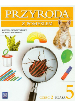 Binkiewicz Halina - Przyroda z pomysłem 5 Zajęcia warsztatowe Część 2 Szkoła podstawowa