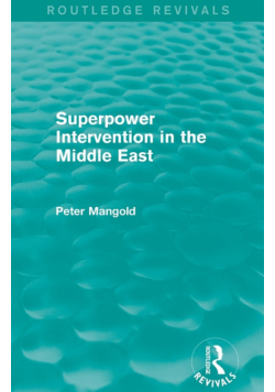 Superpower Intervention in the Middle East (Routledge Revivals)