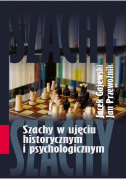 Szachy w ujęciu historycznym i psychologicznym