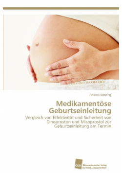 Medikamentöse Geburtseinleitung