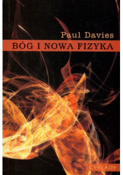Davies Paul - Bóg i nowa fizyka