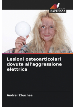 Lesioni osteoarticolari dovute all'aggressione elettrica