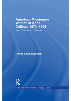 American Women Missionaries at Kobe College, 1873-1909