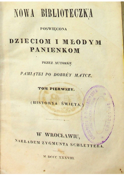 Nowa biblioteczka poświęcona dzieciom i młodym panienkom 2 części 1838 r