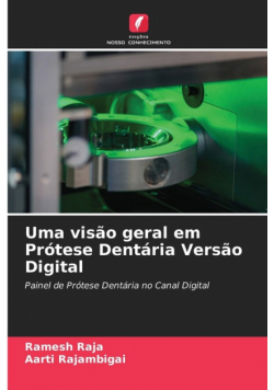 Uma visão geral em Prótese Dentária Versão Digital
