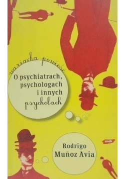 O psychiatrach psychologach i innych psycholach