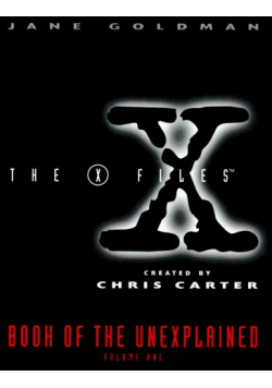 The x  files book of the unexplained