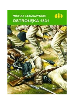Ostrołęka 1831 - Michał Leszczyński