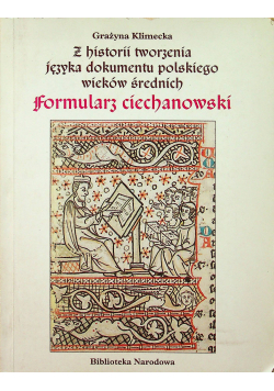 Z historii tworzenia języka dokumentu polskiego wieków średnich formularz ciechanowski