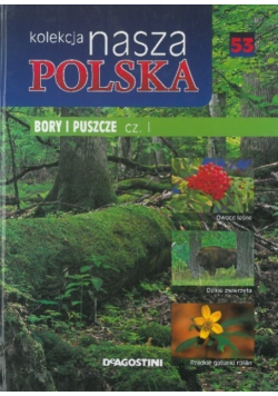 Kolekcja nasza Polska tom 53 Bory i Puszcza część I