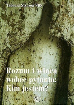Rozum i wiara wobec pytania Kim jestem