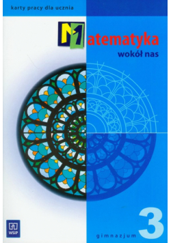 Matematyka wokół nas 3 : karty pracy